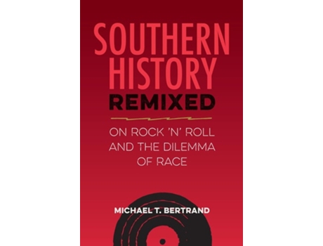 Livro Southern History Remixed de Michael T Bertrand (Inglês - Capa Dura)