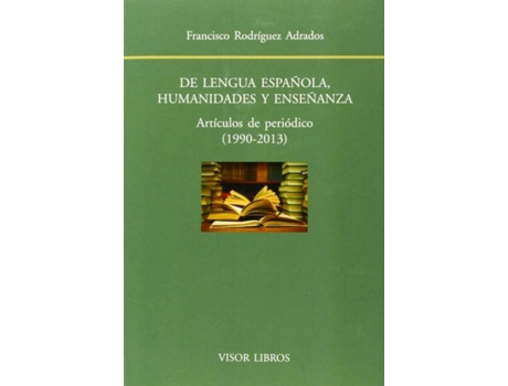 Livro De Lengua Española, Humanidades Y Enseñanza de Francisco Rodriguez Adrados (Espanhol)