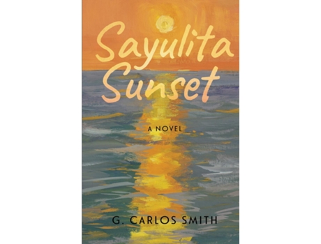 Livro Sayulita Sunset de G Carlos Smith (Inglês)