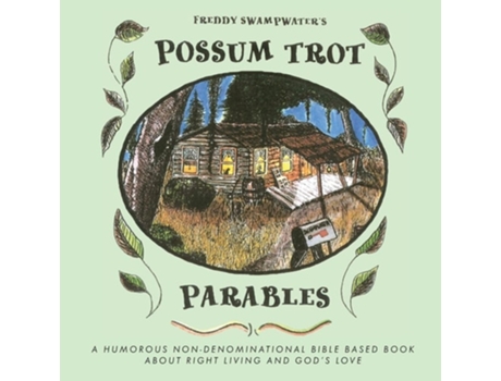 Livro Freddy Swampwaters Possum Trot Parables A Humorous Non-denominational Bible Based Book About Right Living And Gods Love De Debby Schulz (inglês)