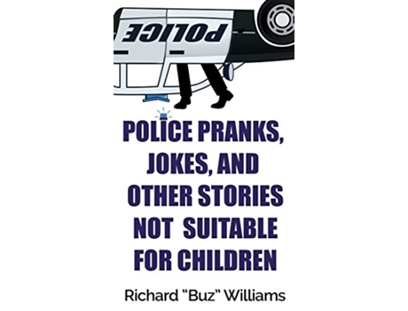 Livro Police Pranks Jokes and Other Stories Not Suitable For Children de Richard Williams (Inglês - Capa Dura)