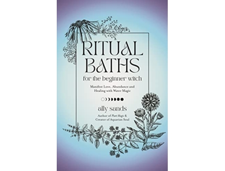 Livro Ritual Baths for the Beginner Witch de Ally Sands (Inglês - Capa Dura)