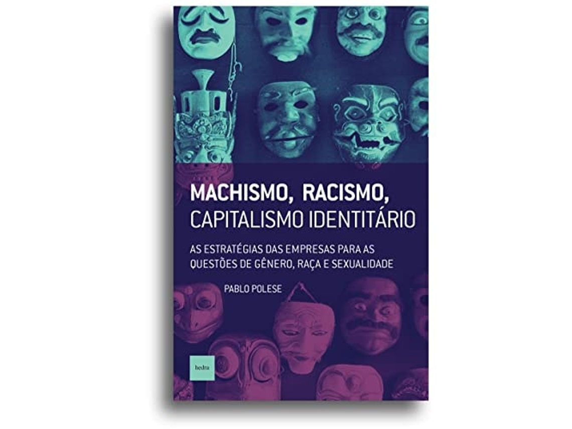 Livro Machismo, Racismo, Capitalismo Identitário As Estratégias Das Empresas Para As Questões De Gênero, de Polese e Pablo (Português do Brasil)