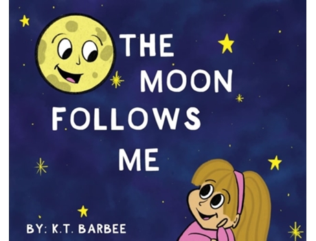 Livro The Moon Follows Me De K T Barbee (inglês - Capa Dura)