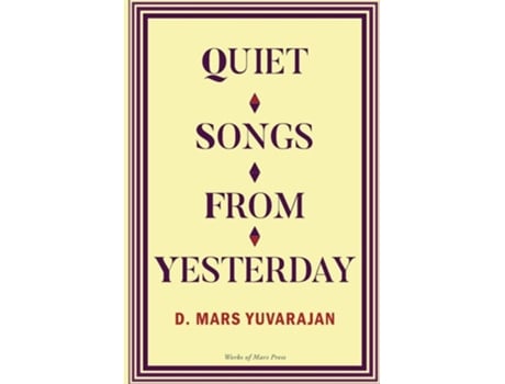 Livro Quiet Songs From Yesterday De Dushyandhan Mars Yuvarajan (inglês)