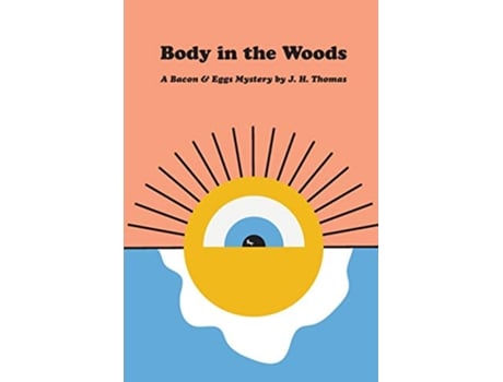 Livro Body in the Woods A Bacon Eggs Mystery de J H Thomas (Inglês)