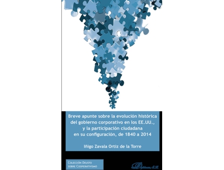 Livro Breve Apunte Sobre La Evolución Histórica Del Gobierno Corporativo En Los Ee.Uu., Y La Participación Ciudadana En Su Configuración, De 1840 A 2014. de Íñigo Zavala Ortiz De La Torre (Espanhol)