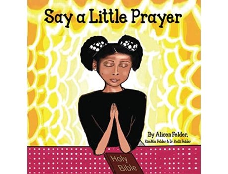 Livro Say A Little Prayer de Alicen M Felder (Inglês)