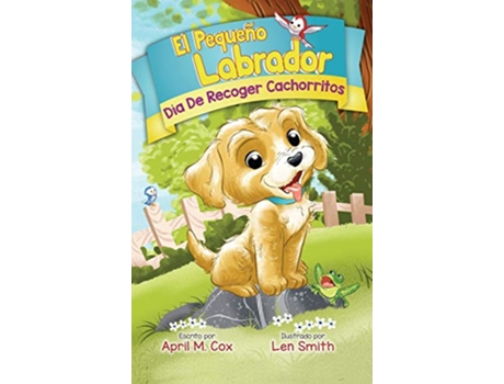 Livro Día De Recoger Cachorritos El Piquino Labrador nº 1 Puppy Pickup Day Spanish Edtion Little Labradoodle Spanish Edition de April M Cox (Espanhol)