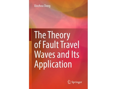 Livro The Theory Of Fault Travel Waves And Its Application De Xinzhou Dong (inglês)