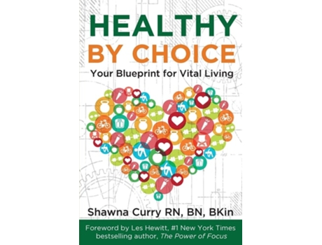 Livro Healthy By Choice Your Blueprint For Vital Living De Shawna Curry (inglês)