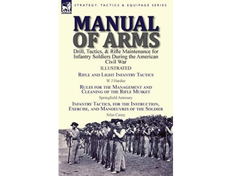 Livro Manual of Arms de W J Hardee e Silas Casey (Inglês)