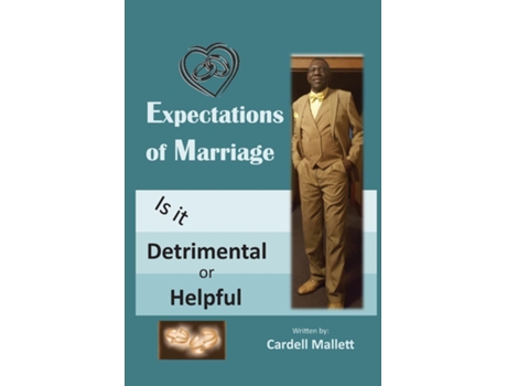 Livro The Expectation Of Marriage Is It Helpful Or Detrimental De Cardell Mallett (inglês)