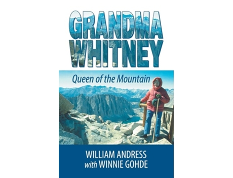 Livro Grandma Whitney Queen Of The Mountain De William Andrees (inglês)