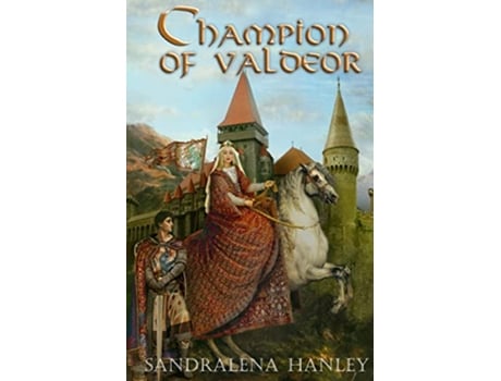 Livro Champion of Valdeor Valdeor Chronicles de Sandralena Hanley (Inglês)