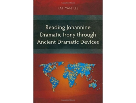 Livro Reading Johannine Dramatic Irony through Ancient Dramatic Devices de Tat Yan Lee (Inglês)
