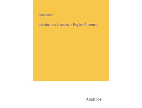Livro Introductory Lessons in English Grammar de Noble Butler (Inglês)