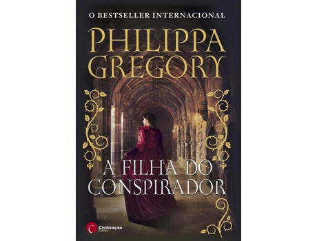 Livro A Filha Do Conspirador A Guerra Dos Primos - Volume Iv de Philippa Gregory (Português)