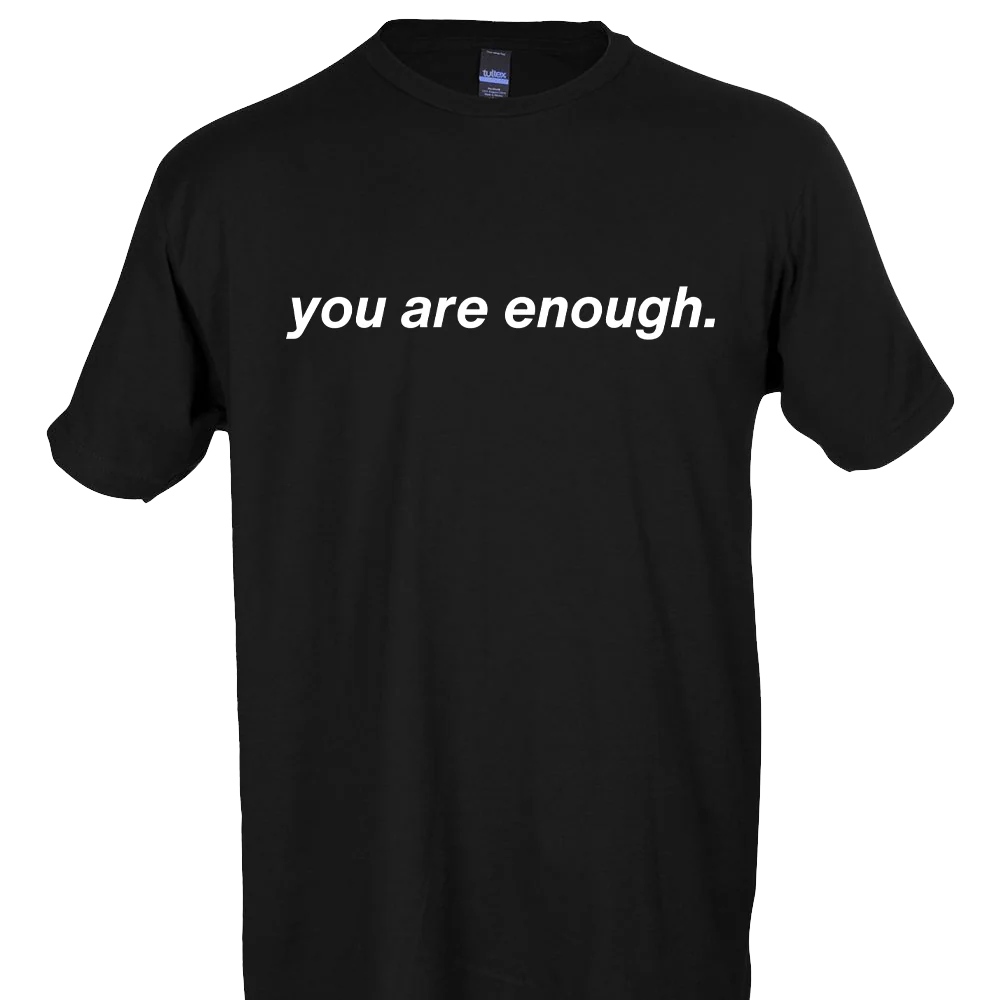 You Are Enough Menthal Health T-shirt Unisex Rockinstone Size:l