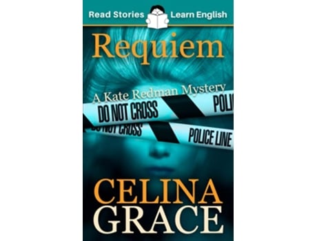 Livro Requiem CEFR level A2 ELT Graded Reader A Kate Redman Mystery Book 2 The Kate Redman Mysteries de Celina Grace e Karen Kovacs (Inglês)