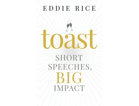 Livro Toast Short Speeches, Big Impact De Eddie Rice (inglês)