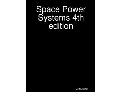 Livro Space Power Systems 4th edition de Jeff Mitchell (Inglês)