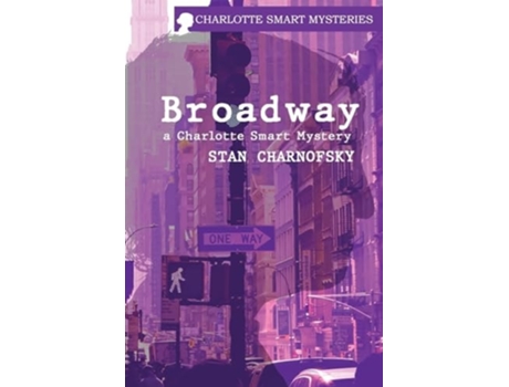 Livro Broadway A Charlotte Smart Mystery de Stan Charnofsky (Inglês)