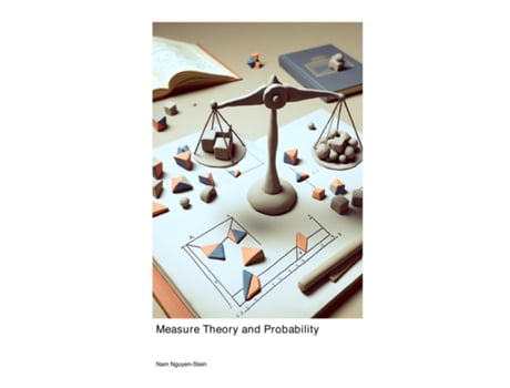 Livro Measure Theory and Probability de Nam Nguyen-Stein (Inglês)
