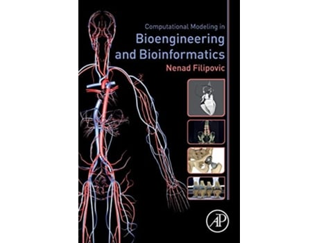 Livro Computational Modeling in Bioengineering and Bioinformatics de Nenad Filipovic (Inglês)