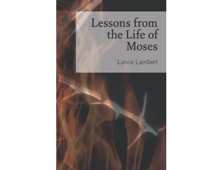 Livro Lessons From The Life Of Moses De Lance Lambert (inglês)