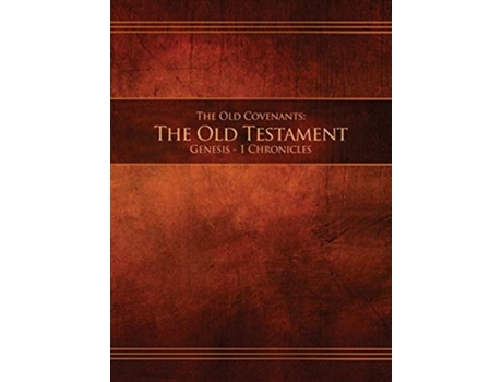 Livro The Old Covenants, Part 1 - The Old Testament, Genesis - 1 Chronicles De Restoration Scriptures Foundation (inglês - Capa Dura)