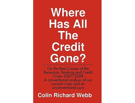 Livro Where Has All The Credit Gone de Colin Richard Webb (Inglês)