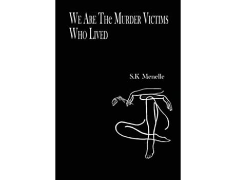 Livro We Are The Murder Victims Who Lived De S K Menelle (inglês - Capa Dura)