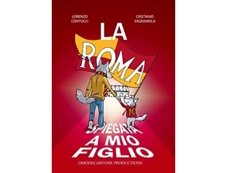 Livro La Roma Spiegata A Mio Figlio De Cristiano Sagramola (italiano)