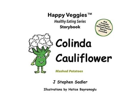 Livro Colinda Cauliflower Storybook 1 Mashed Potatoes Happy Veggies Healthy Eating Storybook Series de J Stephen Sadler (Inglês)