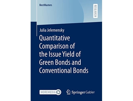 Livro Quantitative Comparison of the Issue Yield of Green Bonds and Conventional Bonds BestMasters de Julia Jelemensky (Inglês)