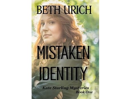 Livro Mistaken Identity Kate Starling Mysteries, Book One De Beth Urich (inglês - Capa Dura)