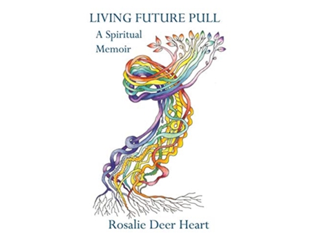 Livro Living Future Pull A Spiritual Memoir de Rosalie Deer Heart (Inglês)