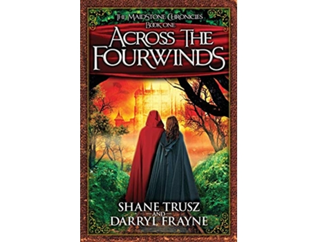 Livro Across the Fourwinds Maidstone Chronicles de Shane Trusz Darryl Frayne (Inglês)