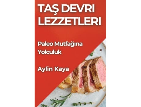Livro Tas Devri Lezzetleri Paleo Mutfagina Yolculuk de Aylin Kaya (Inglês)