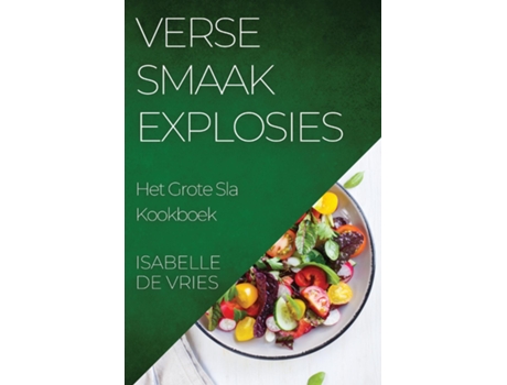 Livro Verse Smaak explosies Het Grote Sla Kookboek de Isabelle De Vries (Inglês)