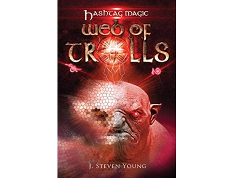 Livro Web of Trolls 3 Hashtag Magic de J Steven Young (Inglês)