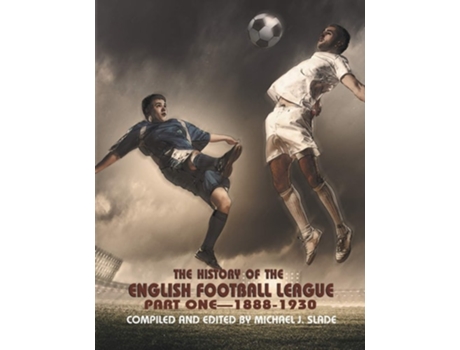 Livro The History Of The English Football League Part One--1888-1930 De Michael Slade (inglês)