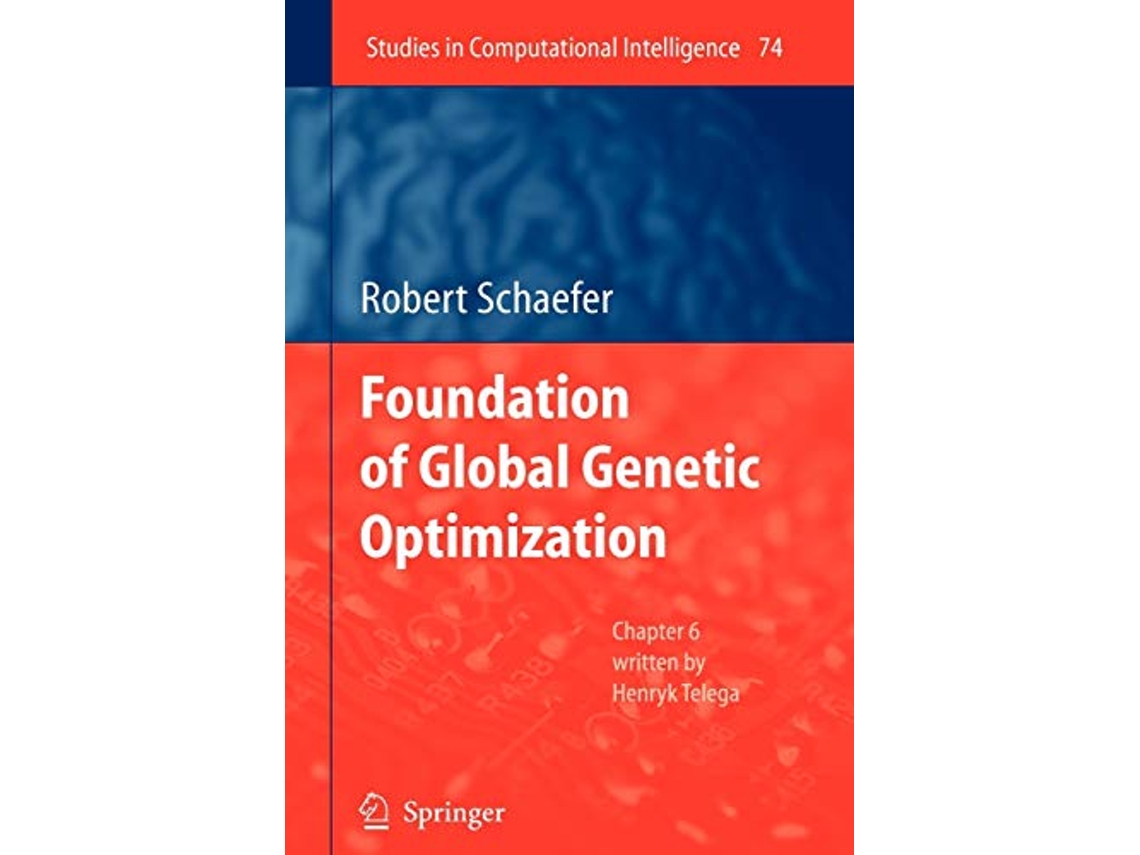 Livro Foundations of Global Genetic Optimization Studies in Computational Intelligence 74 de Robert Schaefer (Inglês)