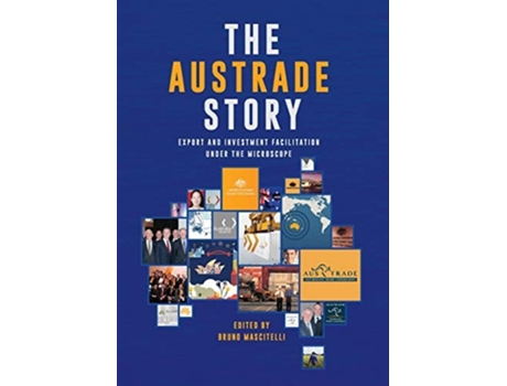 Livro The Austrade Story Export And Investment Facilitation Under The Microscope De Mascitelli E Bruno (inglês)