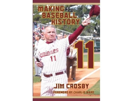 Livro 11 Making Baseball History De Jim Crosby (inglês)