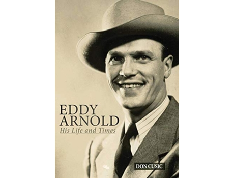Livro Eddy Arnold His Life and Times de Don Cusic (Inglês)