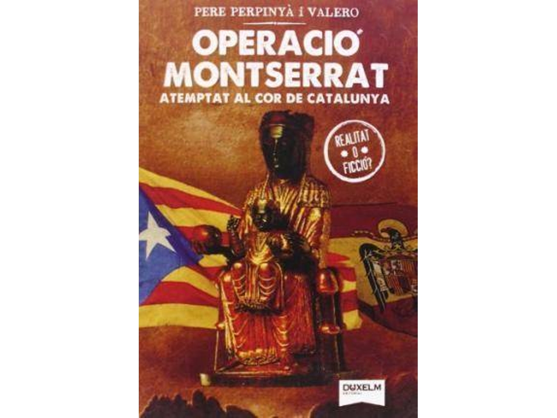 Livro Operaciã³ Montserrat Atemptat Al Cor De Catalunya de Pere Perpinyà I Valero