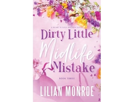 Livro Dirty Little Midlife Mistake A later-in-life romance de Lilian Monroe (Inglês)