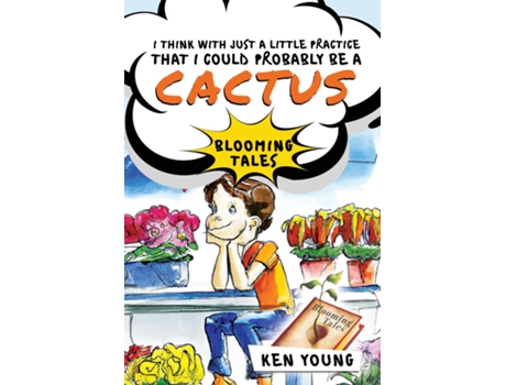 Livro I think with just a little practice that I could probably be a cactus de Ken Young (Inglês)